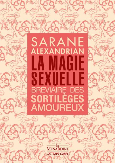 Emprunter La magie sexuelle. Bréviaire des sortilèges amoureux livre