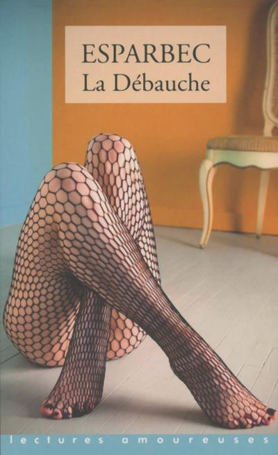 Emprunter La débauche livre