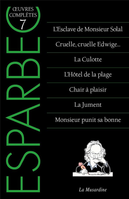 Emprunter Oeuvres complètes d'Esparbec. Tome 7, L'Esclave de Monsieur Solal ; Cruelle, cruelle Edwige... ; La livre