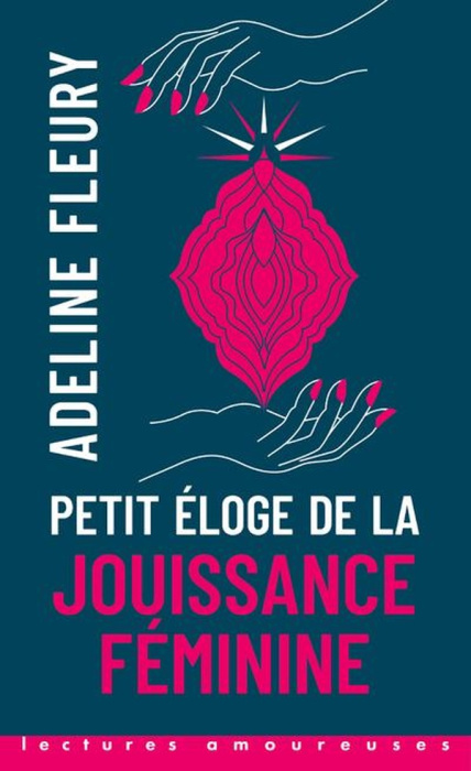 Emprunter Petit éloge de la jouissance féminine livre