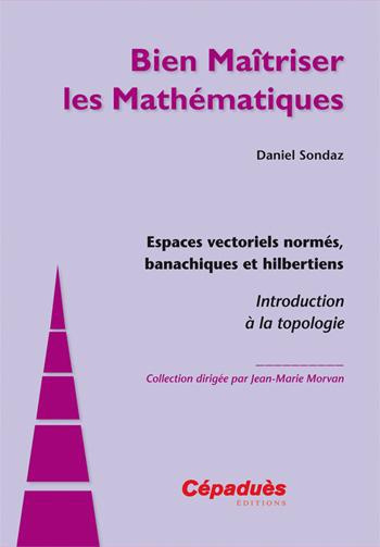 Emprunter ESPACES VECTORIELS NORMES, BANACHIQUES ET HILBERTIENS - INTRODUCTION A LA TOPOLOGIE livre