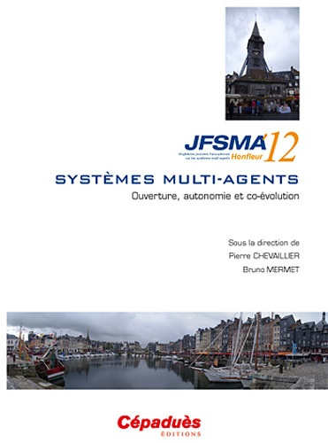 Emprunter JFSMA'12 - VINGTIEMES JOURNEES FRANCOPHONES SUR LES SYSTEMES MULTI-AGENTS-HONFLEUR 17-19 OCT. 2012 livre
