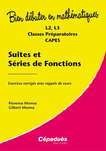 Emprunter SUITES ET SERIES DE FONCTIONS - EXERCICES CORRIGES AVEC RAPPELS DE COURS livre