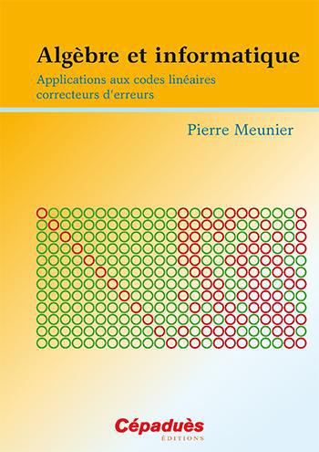 Emprunter ALGEBRE ET INFORMATIQUE - APPLICATIONS AUX CODES LINEAIRES CORRECTEURS D'ERREURS livre