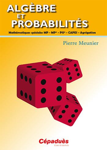 Emprunter ALGEBRE ET PROBABILITES - MATHEMATIQUES SPECIALES MP - MP* - PSI* - CAPES - AGREGATION livre