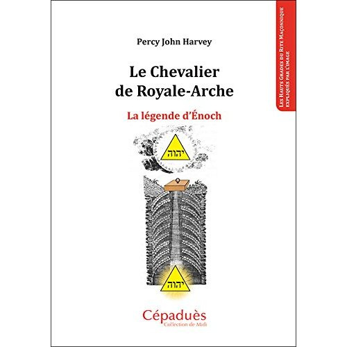 Emprunter Le Chevalier de Royale-Arche. La légende d'Enoch livre
