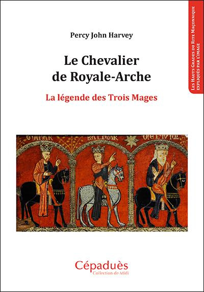 Emprunter Le chevalier de Royale-Arche. La légende des trois mages livre