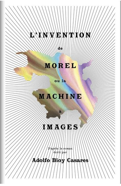 Emprunter L'invention de Morel ou la machine à images. D'après le roman écrit par Adolfo Bioy Casares livre
