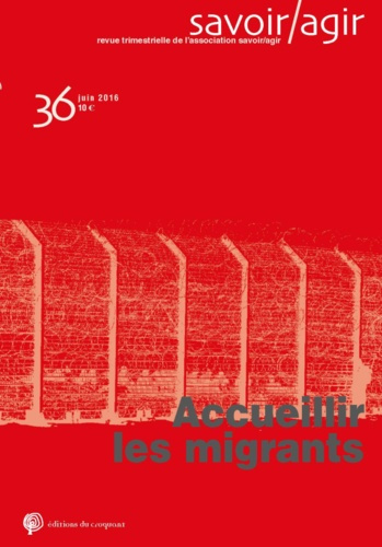 Emprunter Savoir/Agir N° 36, juin 2016 : Accueillir les migrants livre