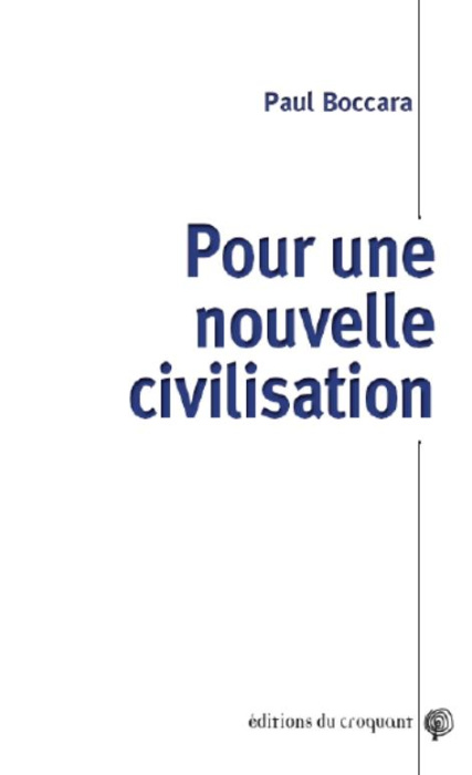Emprunter Pour une nouvelle civilisation. Crise de la civilisation mondialisée et possibilités d'un autre syst livre