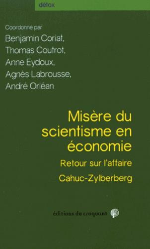 Emprunter Misère du scientisme en économie. A propos de l'affaire Cahuc-Zylberberg livre