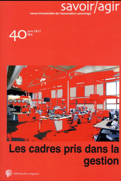Emprunter Savoir/Agir N° 40, juin 2017 : Les cadres pris dans la gestion livre