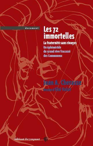 Emprunter Les 72 immortelles. La fraternité sans rivages. Un éphéméride du grand rêve fracassé des Communeux livre