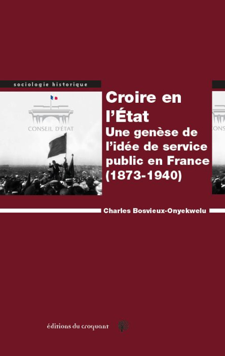 Emprunter Croire en l'Etat. Une genèse de l'idée de service public en France (1873-1940) livre