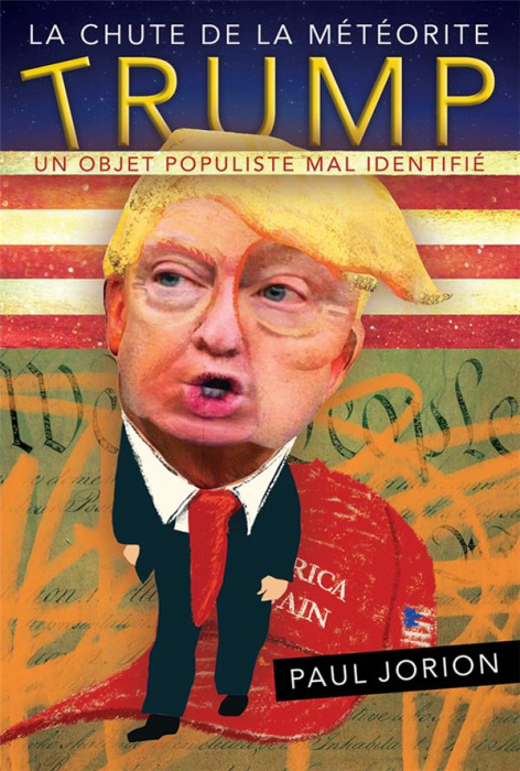 Emprunter La chute de la météorite Trump. Tome 1, Un objet populiste mal identifié (septembre 2015-avril 2018) livre