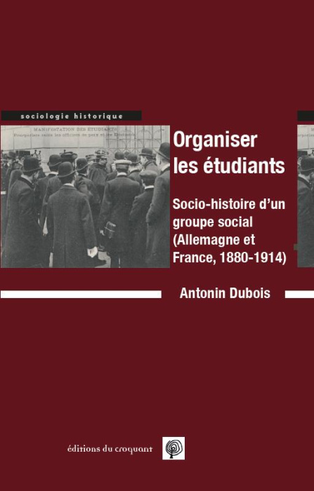 Emprunter Organiser les étudiants. Socio-histoire d'un groupe social (Allemagne et France, 1880-1914) livre