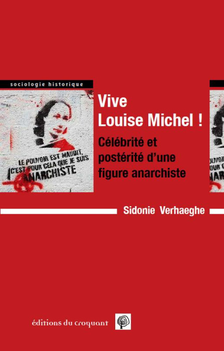 Emprunter Vive Louise Michel ! Célébrité et postérité d’une figure anarchiste livre