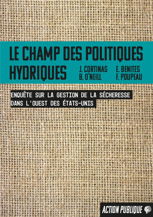 Emprunter Le champ des politiques hydriques. Enquête sur la gestion de la sécheresse dans le Sud-Ouest des Eta livre