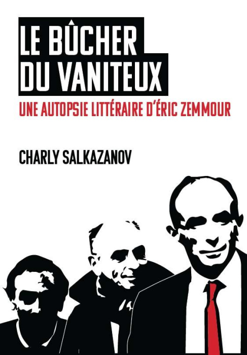 Emprunter Le bûcher du vaniteux. Une autopsie littéraire d’Eric Zemmour livre