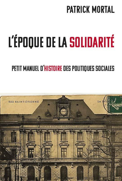 Emprunter L’époque des solidarités . Petit manuel d'histoire des politiques sociales livre