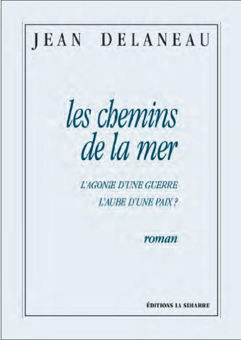Emprunter Les chemins de la mer. L?agonie d?une guerre, l?aube d?une paix ? livre