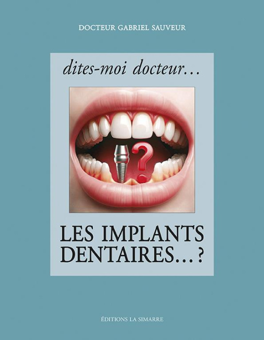 Emprunter Dites-moi docteur... Les implants dentaires... ? livre