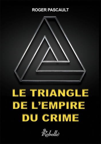 Emprunter Le triangle de l'empire du crime. Une enquête du Colonel Éric Bern livre