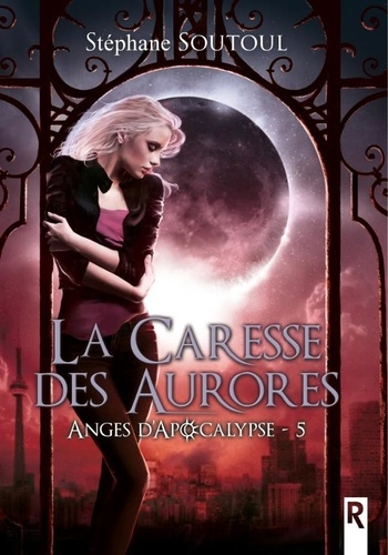 Emprunter Anges d'apocalypse Tome 5 : La caresse des aurores livre
