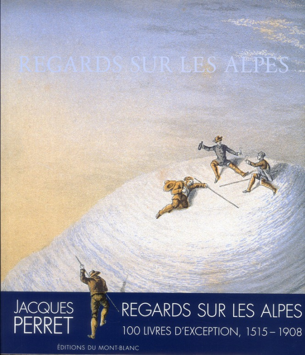 Emprunter Regards sur les Alpes. 100 livres d'exception, 1515-1908 livre