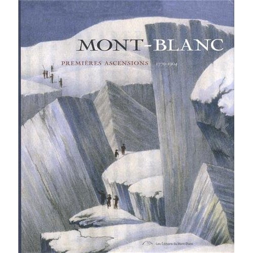 Emprunter Mont-Blanc. Premières ascensions, 1770-1904 livre