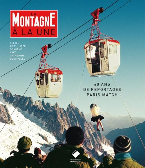 Emprunter La montagne à la une. Paris Match 60 ans de reportages livre