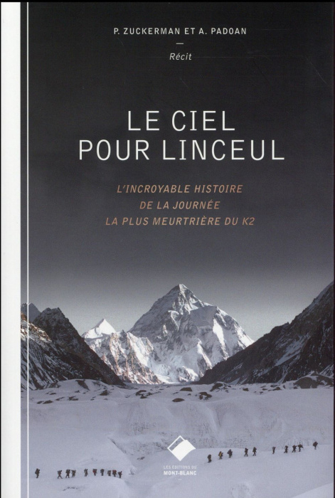 Emprunter Le ciel pour linceul. L'incroyable histoire de la journée la plus meurtrière du K2 livre