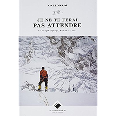 Emprunter Je ne te ferai pas attendre. Le Kangchenjunga, Romano et moi livre