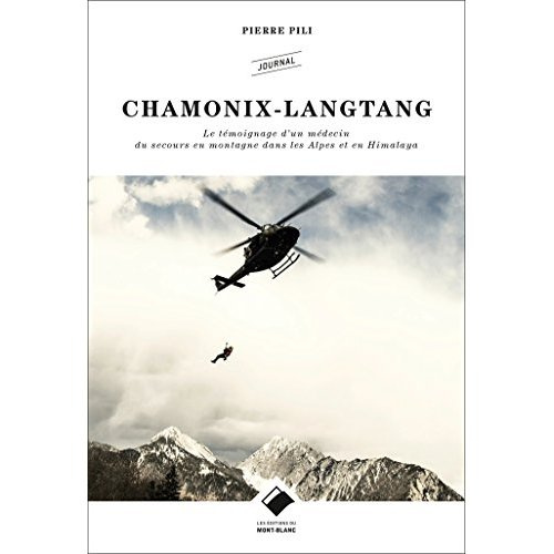 Emprunter Chamonix-Langtang. Le témoignage d'un médecin du secours en montagne dans les Alpes et en Himalaya livre