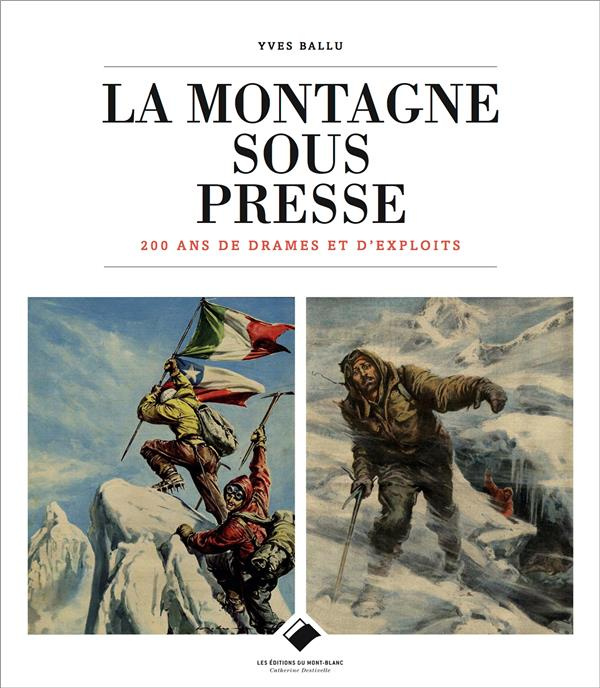Emprunter La montagne sous presse. 200 ans de drames et d'exploits livre