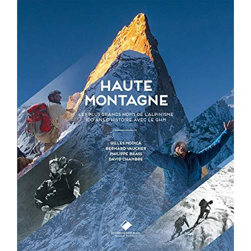 Emprunter Haute montagne. Les plus grands noms de l'alpinisme. 100 ans d'histoire avec le GHM livre