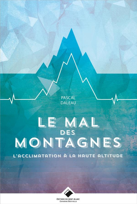Emprunter Le mal des montagnes. L'acclimatation en haute altitude livre