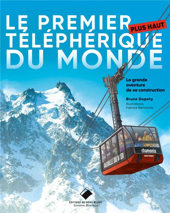 Emprunter Le premier plus haut téléphérique du monde. La grande aventure de sa construction livre