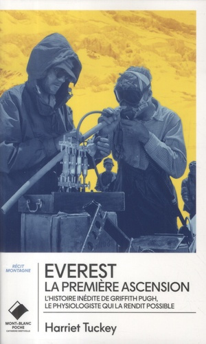 Emprunter Everest, la première ascension. L'histoire inédite de Griffith Pugh, le physiologiste qui la rendit livre