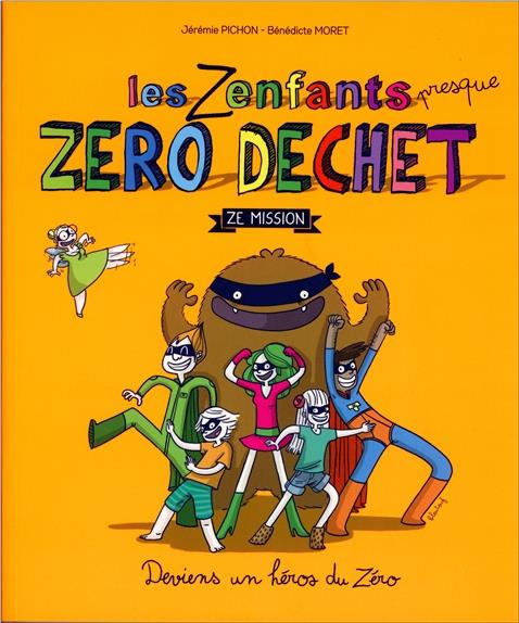 Emprunter Les zenfants presque zéro déchet. Ze mission livre