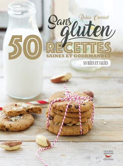Emprunter Sans gluten. 50 recettes saines et gourmandes, sucrées et salées livre