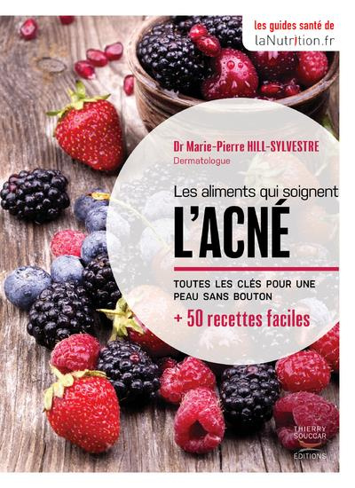 Emprunter Les aliments qui soignent l'acné. Toutes les clés pour une peau sans boutons 50 recettes faciles livre