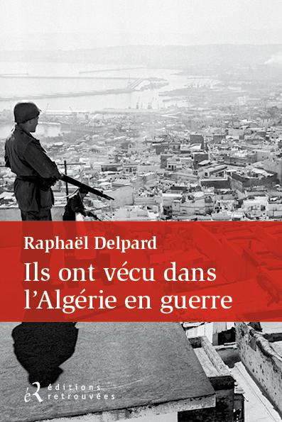Emprunter Ils ont vécu dans l'Algérie en guerre. Chronique d'un paradis perdu livre