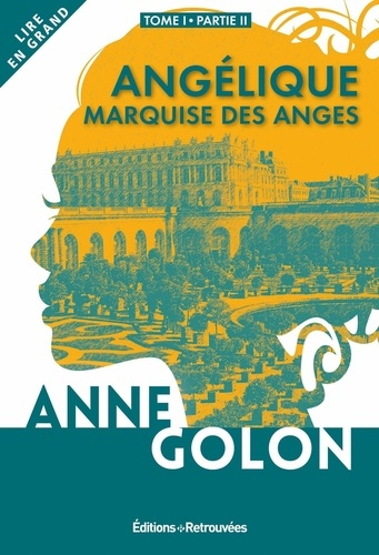 Emprunter Angélique Tome 1 Partie 2 : Marquise des anges [EDITION EN GROS CARACTERES livre