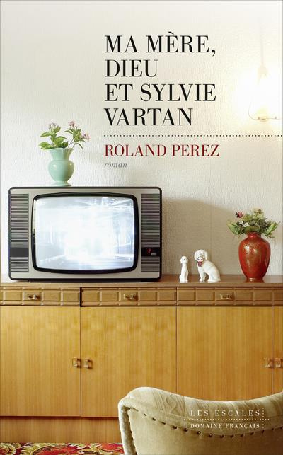 Emprunter Ma mère, Dieu et Sylvie Vartan livre