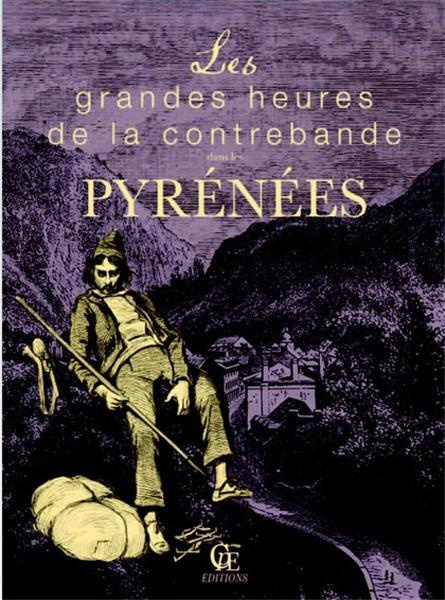 Emprunter Les grandes heures de la contrebande dans les Pyrénées livre