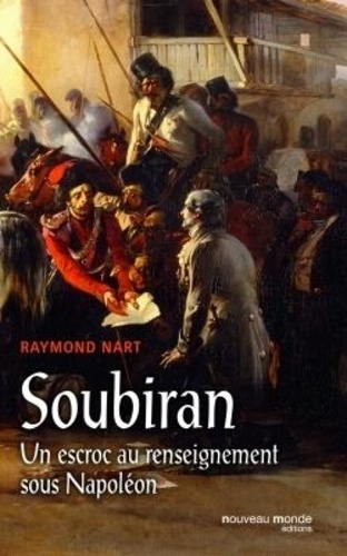 Emprunter Soubiran, un escroc au renseignement sous Napoléon livre