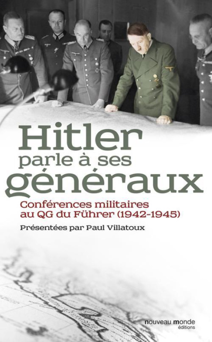 Emprunter Hitler parle à ses généraux. Comptes rendus sténographiques des rapports journaliers au QG du Führer livre