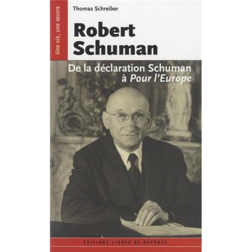 Emprunter ROBERT SCHUMAN. DE LA DECLARATION SCHUMAN A POUR L'EUROPE livre