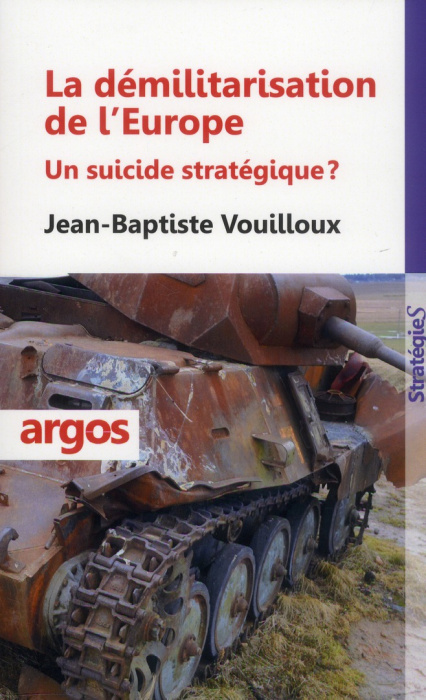 Emprunter La démilitarisation de l'Europe. Un suicide stratégique ? livre